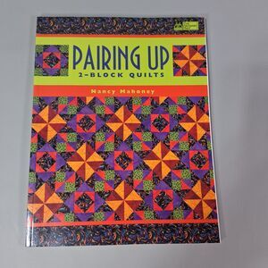 Pairing Up 2-Block Quilts Nancy Mahoney Pattern Book That Patchwork Place 2003